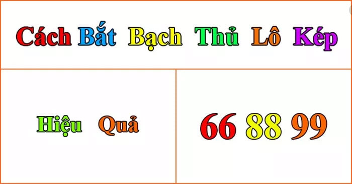 Cách bắt bạch thủ lô kép